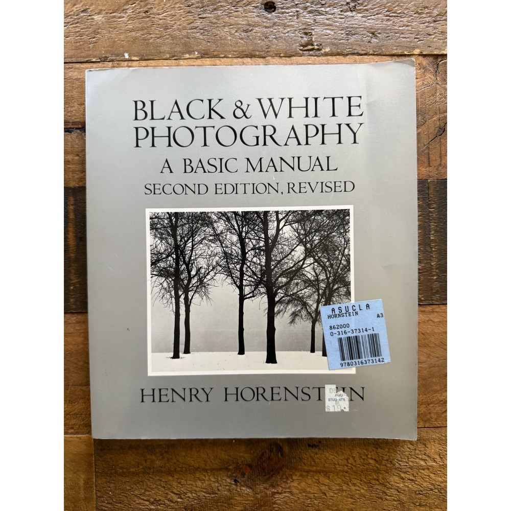 Black and White Photography A Basic Manual Henry Horenstein 2nd Edition